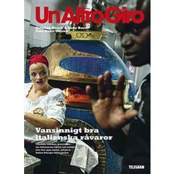 Un Altro giro: vansinnigt bra italienska råvaror (Inbunden)