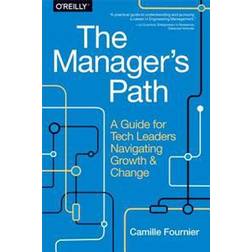 The Manager's Path: A Guide for Tech Leaders Navigating Growth and Change (Hæftet)