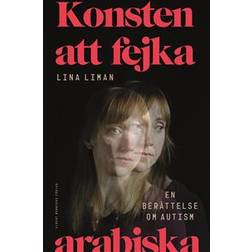 Konsten att fejka arabiska: en berättelse om autism (Inbunden, 2017)