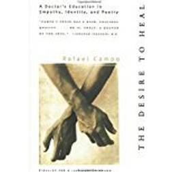 The Desire to Heal: A Doctor's Education in Empathy, Identity, and Poetry (Paperback)