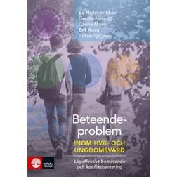 Beteendeproblem inom ungdoms- och HVB-vård: lågaffektivt bemötande och konflikthantering (Häftad)