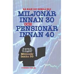 Miljonär innan 30 och pensionär innan 40 (Häftad, 2017)