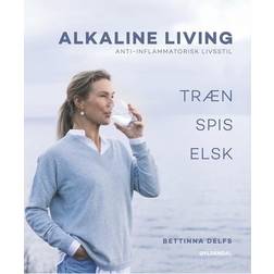 Alkaline living: antiflammatorisk livsstil - træn, spis, elsk (Hæftet, 2017)