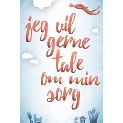Jeg vil gerne tale om min sorg: Om hjælp til sorgramte børn og unge (Hæftet, 2017)