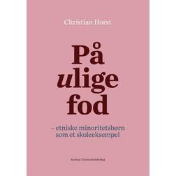 På ulige fod: etniske minioritetsbørn som et skoleeksempel (Hæftet, 2017)