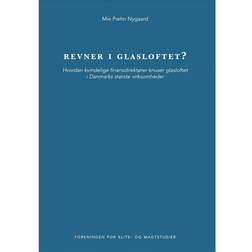 Revner i glasloftet: hvordan kvindelige finansdirektører knuser glasloftet i Danmarks største virksomheder (Indbundet, 2017)