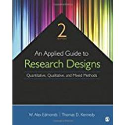 An Applied Guide to Research Designs: Quantitative, Qualitative, And Mixed Methods (Paperback, 2016)