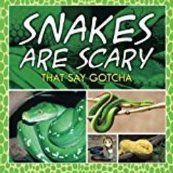 Snakes Are Scary - That Say Gotcha