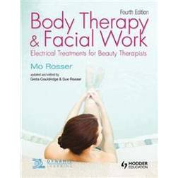 Body Therapy and Facial Work: Electrical Treatments for Beauty Therapists, 4th Edition (Häftad)