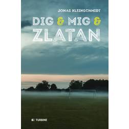 Dig & mig & Zlatan (Hæftet, 2017)