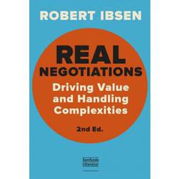 Real Negotiations: Driving Value and Handling Complexities (Hæftet, 2017)