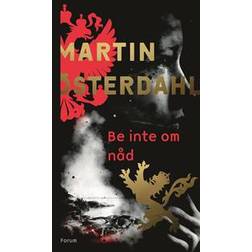 Be inte om nåd (E-bok, 2016)