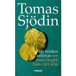 När träden avlövas: ser man längre från vårt kök (Häftad, 2017)