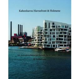 Københavns Havnefront & Holmene: en arkitekturhistorisk Periode fra år 2000-2015 - Sydhavnen (Hæftet, 2017)