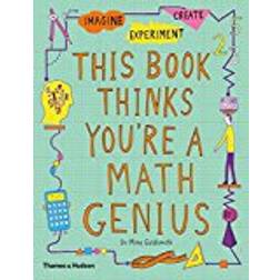 This Book Thinks You're a Maths Genius: Imagine · Experiment · Create