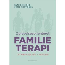 Oplevelsesorienteret familieterapi: At være sig selv - sammen (Hæftet, 2017)