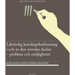 Likvärdig kunskapsbedömning i och av den svenska skolan: problem och möjligheter (Häftad)