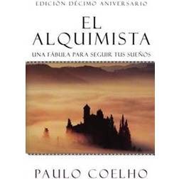 El Alquimista: Una Fabula Para Seguir Tus Suenos