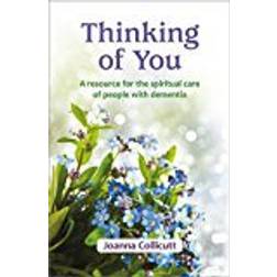 Thinking of You: a resource for the spiritual care of people with dementia