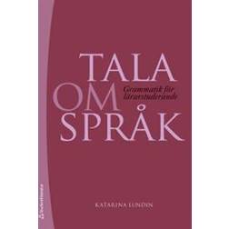 Tala om språk: grammatik för lärarstuderande (Häftad, 2017)