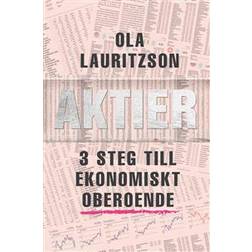 Aktier: 3 steg till ekonomiskt oberoende (E-bok)