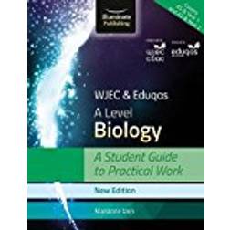 WJEC & Eduqas A Level Biology: A Student Guide to Practical Work