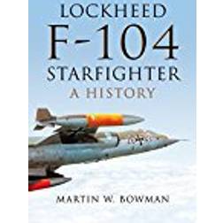 Lockheed F-104 Starfighter: A History