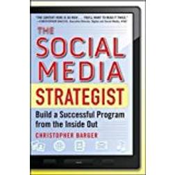 The Social Media Strategist: Build a Successful Program from the Inside Out