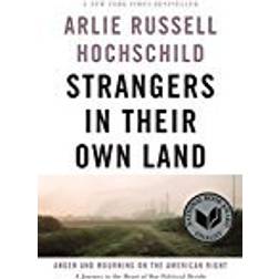 Strangers in Their Own Land Anger and Mourning on the American Right (Paperback, 2018)