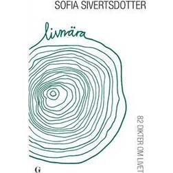 Livnära: 82 dikter om livet (Häftad)