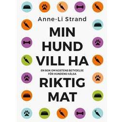 Min hund vill ha riktig mat (Häftad)