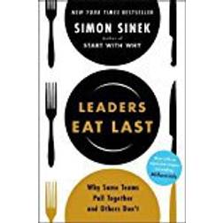 Leaders Eat Last: Why Some Teams Pull Together and Others Don't (Heftet, 2017)