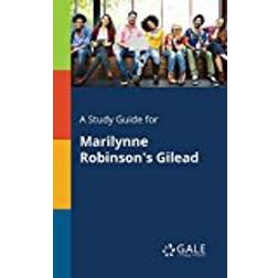 A Study Guide for Marilynne Robinson's Gilead