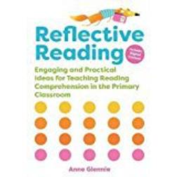 Reflective Reading: Engaging and Practical Ideas for Teaching Reading Comprehension in the Primary Classroom