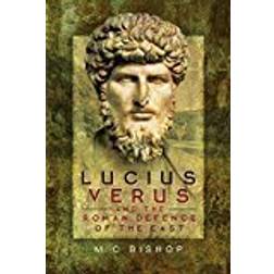 Lucius Verus and the Roman Defence of the East