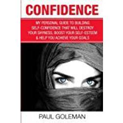 Confidence Code: An Easy and Step-by-Step Approach to Overcome Self-Doubt & Low Self-Esteem: Volume 1 (You Are a Badass Book)