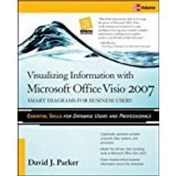 Visualizing Information with Microsoft Office Visio 2007: Smart Diagrams for Business Users