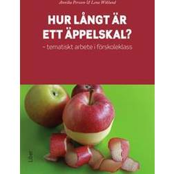 Hur långt är ett äppelskal?: tematiskt arbete i förskoleklass (Häftad)