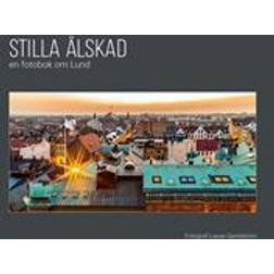 Stilla älskad: en fotobok om Lund (Inbunden)