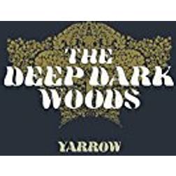 The Deep Dark Woods - Yarrow