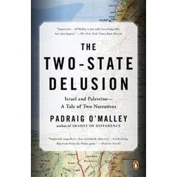 The Two-State Delusion: Israel and Palestine--A Tale of Two Narratives (Häftad)