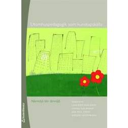 Utomhuspedagogik som kunskapskälla: närmiljö blir lärmiljö (Häftad, 2007)
