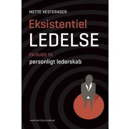 Eksistentiel ledelse: en guide til personligt lederskab (Hæftet, 2017)