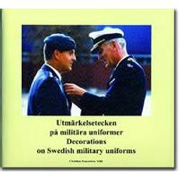 Utmärkelsetecken på militära uniformer = Decorations on Swedish military uniforms (Inbunden, 2007)