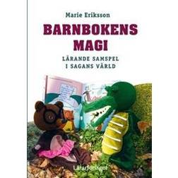 Barnbokens magi: lärande samspel i sagans värld (Häftad)