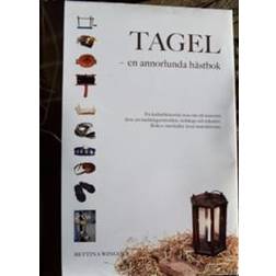 Tagel - en annorlunda hästbok: en kulturhistorisk resa om ett material, dess användningsområden, tekniker, redskap och instruktioner (Inbunden)