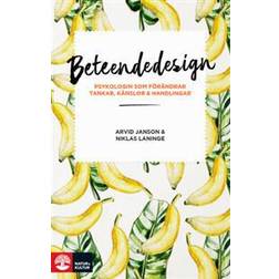 Beteendedesign: psykologin som förändrar tankar, känslor och handlingar (Inbunden)
