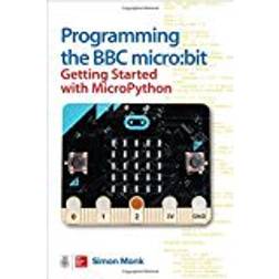 Programming the BBC Micro: Bit: Getting Started with Micropython (Hæftet, 2017)