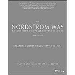 The Nordstrom Way to Customer Experience Excellence: Creating a Values-Driven Service Culture