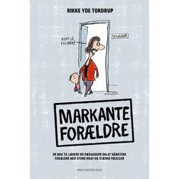 Markante forældre: En bog til lærere og pædagoger om at håndtere forældre med store krav og stærke følelser (Hæftet, 2017)